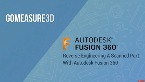 Reverse Engineering A Scanned Part in Autodesk Fusion 360 (STL to CAD)